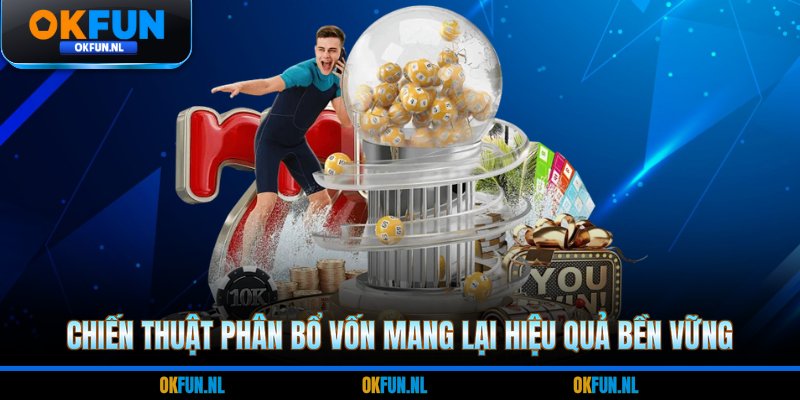 Chiến thuật phân bổ vốn mang lại hiệu quả bền vững